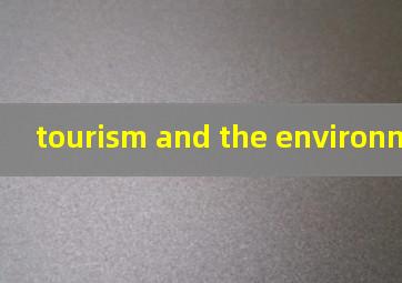 tourism and the environment演讲